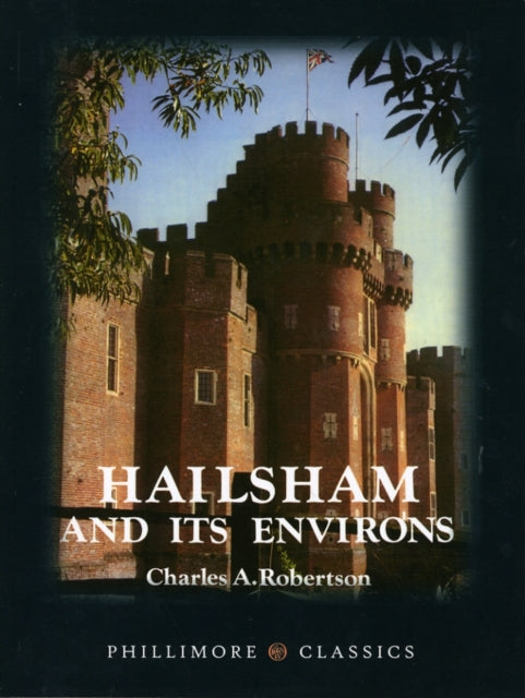 Book cover of: Hailsham and Its Environs. By: Charles A. Robertson
