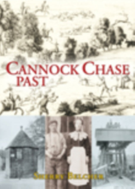 Book cover of: Cannock Chase Past. By: Sherry Belcher