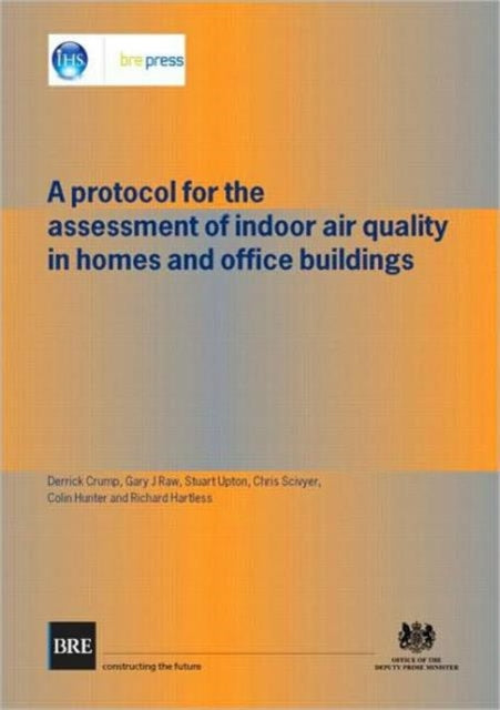 Book cover of: Protocol for the Assessment of Indoor Air Quality in Homes and Office Buildings. By: D. Crump