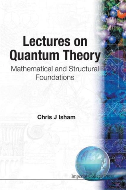 Book cover of: Lectures On Quantum Theory: Mathematical And Structural Foundations