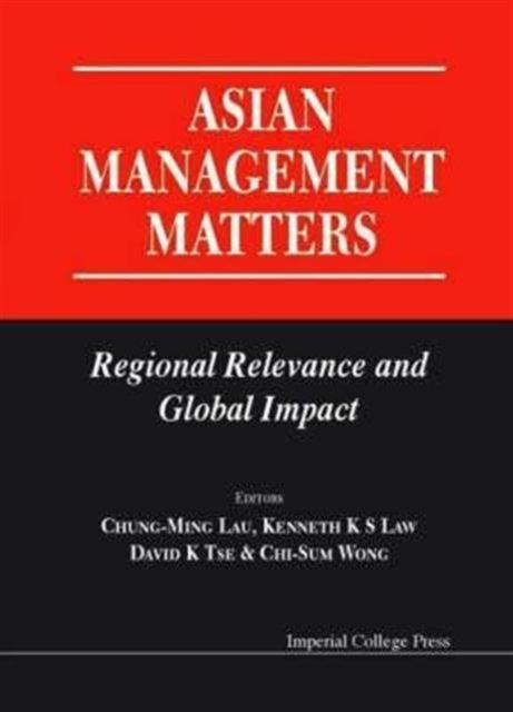 Book cover of: Asian Management Matters: Regional Relevance And Global Impact