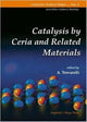 Book cover of: Catalysis By Ceria And Related Materials