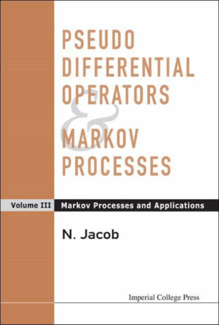 Pseudo Differential Operators And Markov Processes, Volume Iii: Markov Processes And Applications