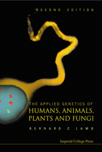 Book cover of: Applied Genetics Of Humans, Animals, Plants And Fungi, The (2nd Edition). By: Bernard C. Lamb