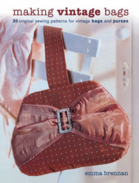 Book cover of: Making Vintage Bags. By: Emma Brennan