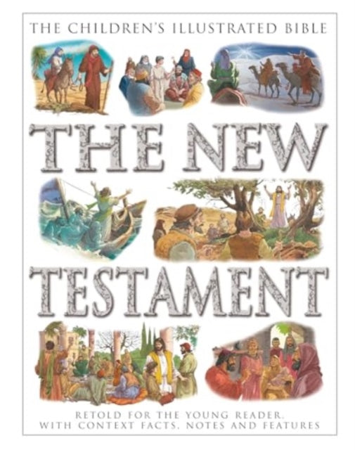 Book cover of: Children's Illustrated Bible: The New Testament. By: Victoria Parker
