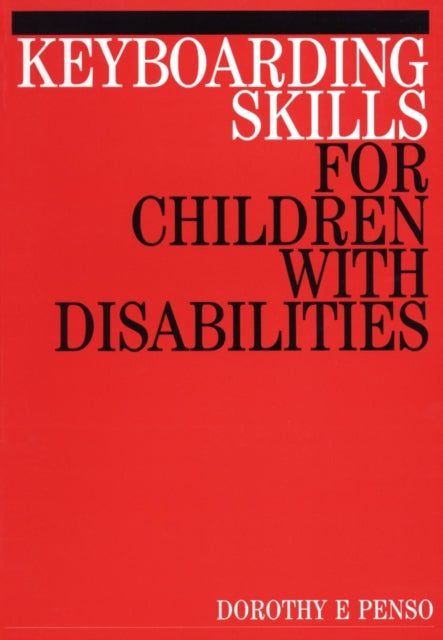 Book cover of: Keyboarding Skills for Children with Disabilities. By: Penso