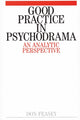 Book cover of: Good Practice in Psychodrama. By: Don Feasey