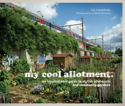 Book cover of: my cool allotment. By: Lia Leendertz