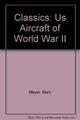 Book cover of: US Aircraft Classics. By: Mark Meyer