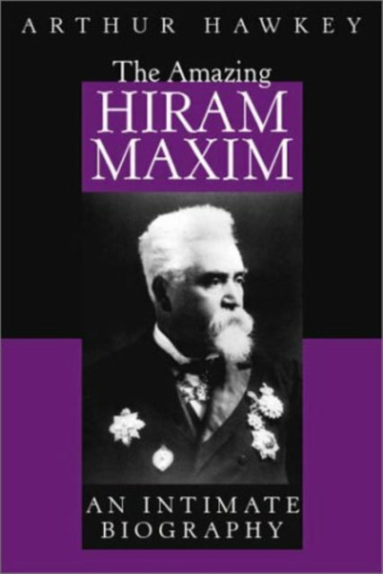 The Amazing Hiram Maxim