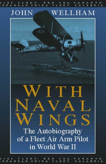 Book cover of: With Naval Wings. By: John Wellham (LtCommander)(DSC)(RN)(ret'd)