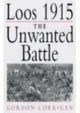 Book cover of: Loos 1915: The Unwanted Battle. By: Gordon Corrigan
