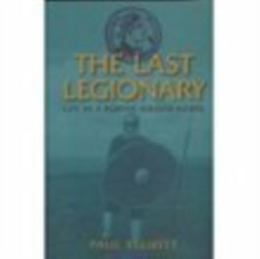 Book cover of: Last Legionary. By: Elliott, Paul