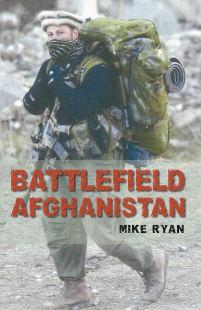 Book cover of: Battlefield Afghanistan. By: Mike Ryan