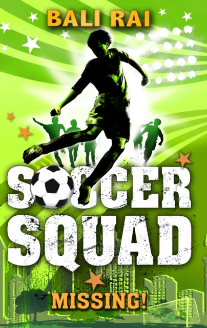 Book cover of: Soccer Squad: Missing!. By: Bali Rai