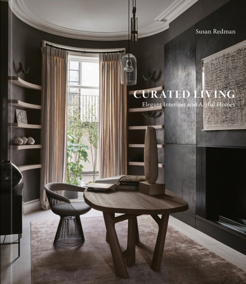 Curated Living, Elegant Interiors and Artful Homes