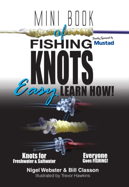 Book cover of: Mini Book of Fishing Knots & Rigs: Waterproof Edition. By: Bill Classon