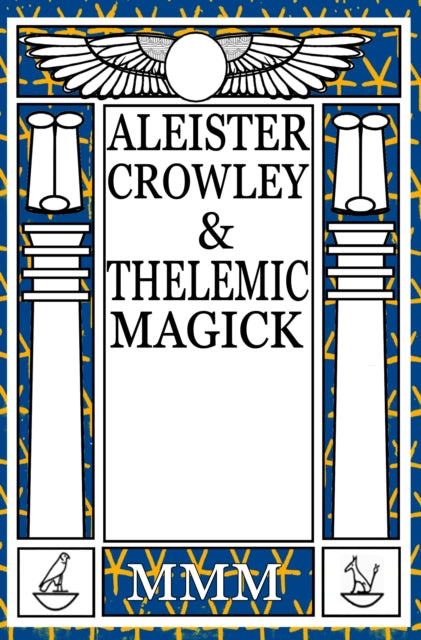 Book cover of: Aleister Crowley & Thelemic Magick. By: Morgan Mogg