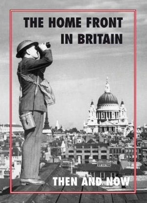 Home Front in Britain Then and Now