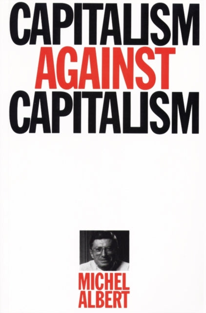 Book cover of: Capitalism Against Capitalism. By: Michel Albert