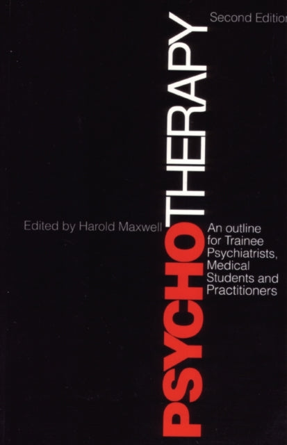 Book cover of: Psychotherapy and Outline for Trainee Psychiatrists, Medical Students and Practitioners. By: Harold Maxwell