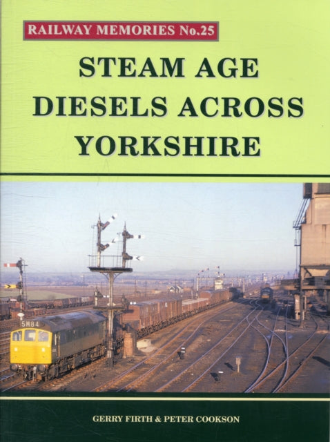 Book cover of: Steam Age Diesels Across Yorkshire