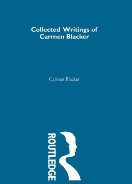 Book cover of: Carmen Blacker - Collected Writings. By: Carmen Blacker