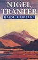Book cover of: Harsh Heritage. By: Nigel G. Tranter