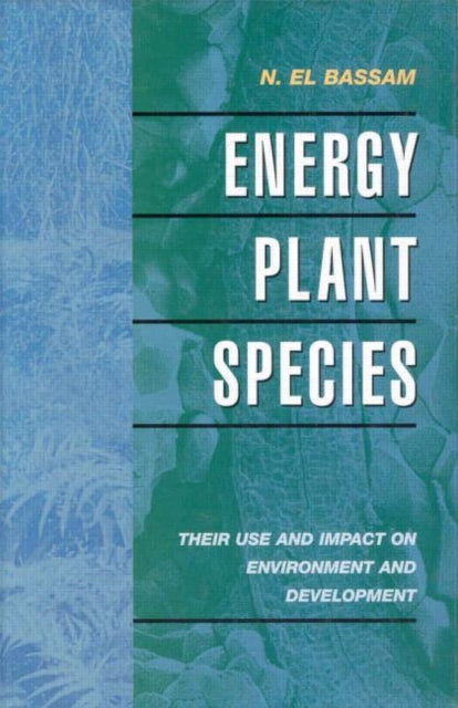 Book cover of: Energy Plant Species. By: N. El Bassam