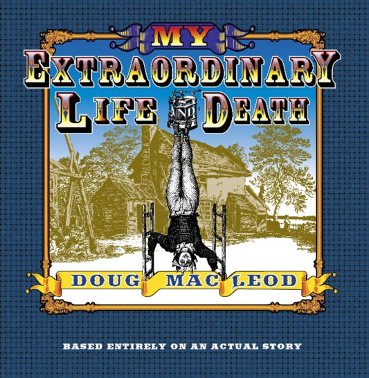 Book cover of: My Extraordinary Life and Death. By: Doug MacLeod