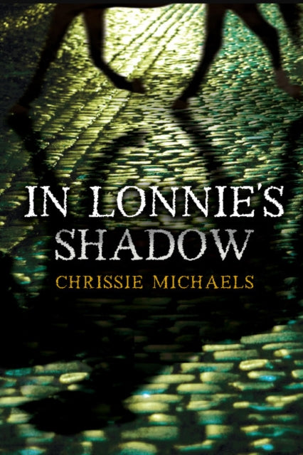 Book cover of: In Lonnie's Shadow. By: Chrissie Michaels