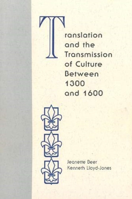 Book cover of: Translation and the Transmission of Culture Between 1300 and 1600