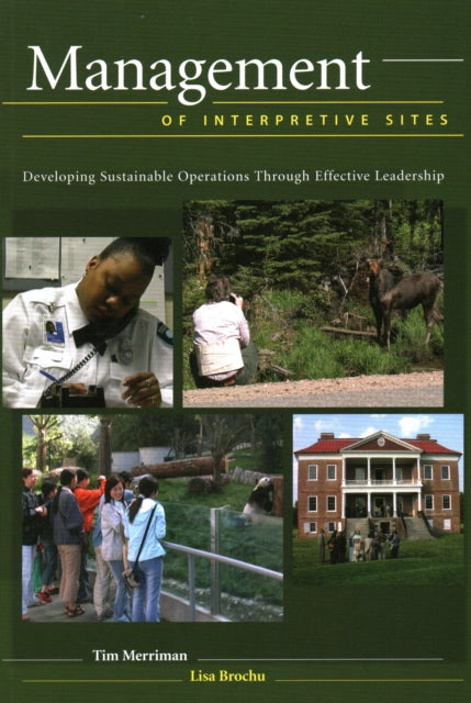 Book cover of: Management of Interpretive Sites. By: Tim Merriman; Lisa Brochu