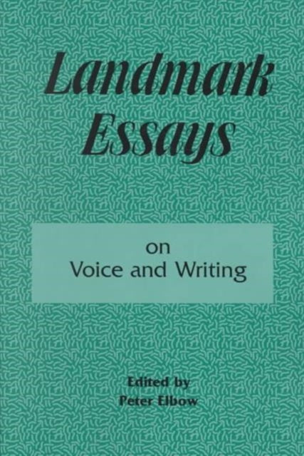 Book cover of: Landmark Essays on Voice and Writing. By: Peter Elbow