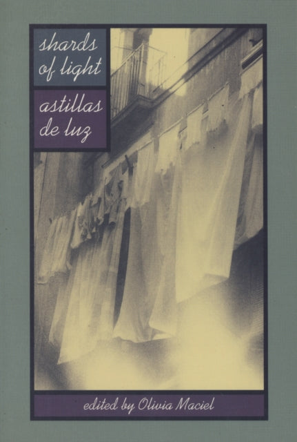Book cover of: Shards of Light/Astillas De Luz. By: Olivia Maciel