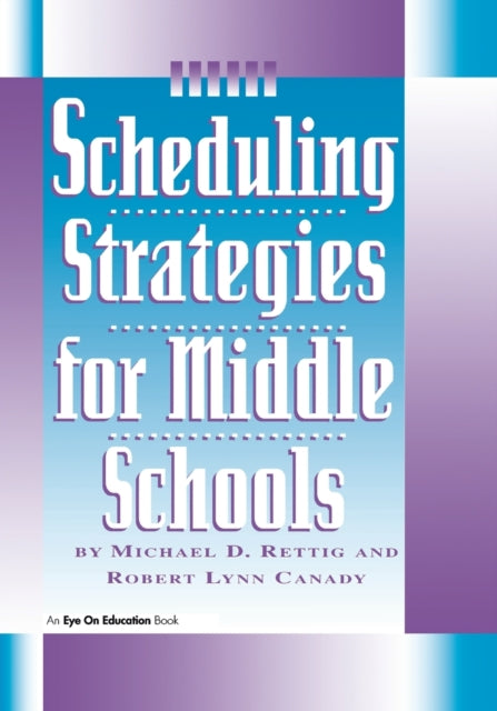 Book cover of: Scheduling Strategies for Middle Schools. By: Michael D. Rettig