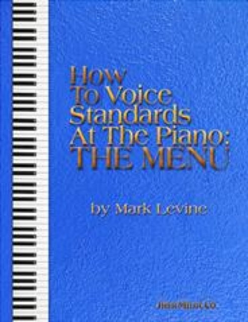 Book cover of: How to Voice Standards at the Piano - The Menu. By: Mark Levine