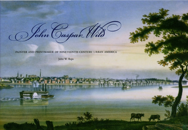 Book cover of: John Caspar Wild. By: John William Reps