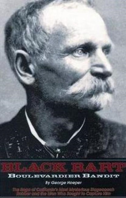 Book cover of: Black Bart -- Boulevardier Bandit