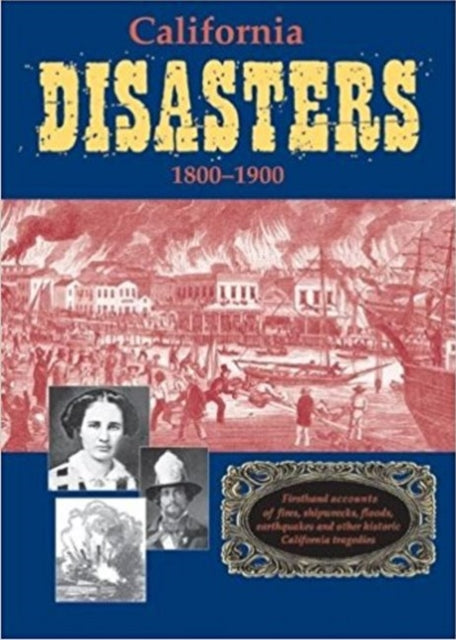 Book cover of: California Disasters 1800-1900
