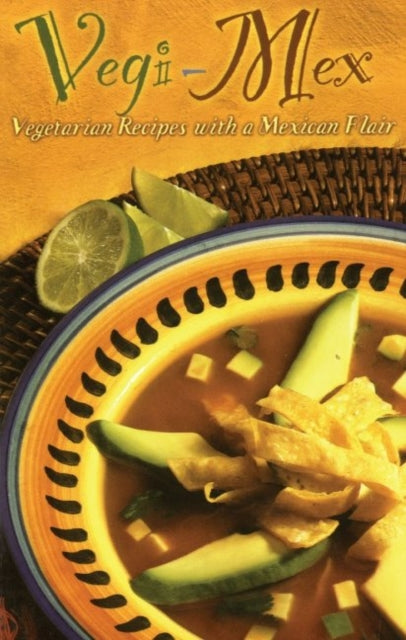 Book cover of: Vegi-Mex Vegetarian Recipes. By: Shayne Fischer