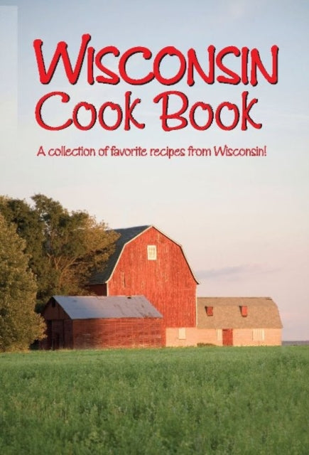 Book cover of: Wisconsin Cookbook. By: Karin Wade