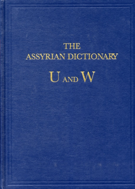 Assyrian Dictionary of the Oriental Institute of the University of Chicago, Volume 20, U and W