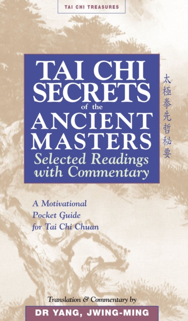 Book cover of: Tai Chi Secrets Ancient Masters. By: Yang Jwing-Ming