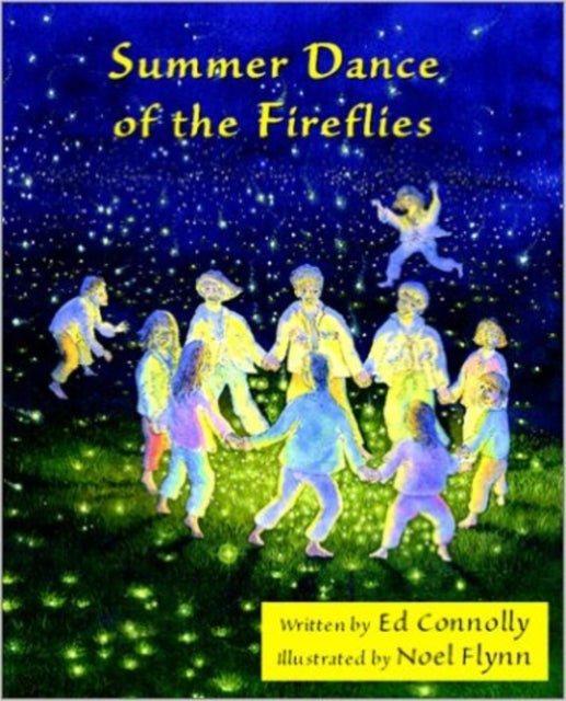 Book cover of: SUMMER DANCE OF THE FIREFLIES. By: Ed Connolly