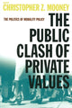 Book cover of: Public Clash of Private Values. By: Christopher Z. Mooney