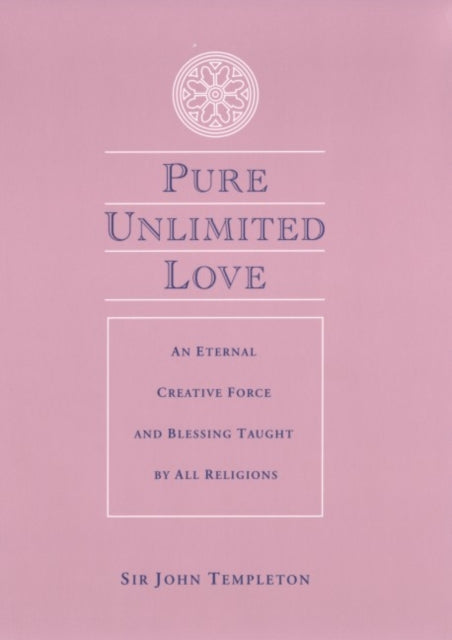 Book cover of: Pure Unlimited Love. By: Sir John Templeton