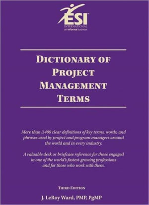 Dictionary of Project Management Terms, Third Edition