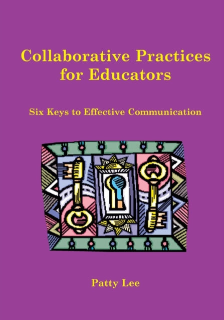 Book cover of: Collaborative Practices for Educators. By: Patty Lee